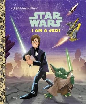 I Am a Jedi  : Star Wars Little Golden Book - Golden Books