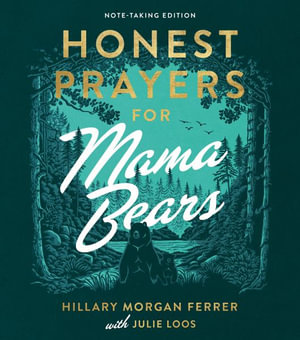 Honest Prayers for Mama Bears Note-Taking Edition - Hillary Morgan Ferrer