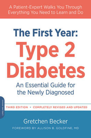 The First Year: Type 2 Diabetes : An Essential Guide for the Newly Diagnosed - Allison Goldfine