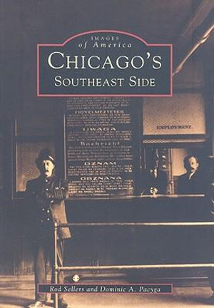 Chicago's Southeast Side : Images of America - Rod Sellers