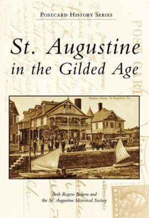 St. Augustine in the Gilded Age : Postcard History - Beth Rogero Bowen