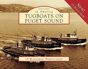 Tugboats on Puget Sound : Postcards of America - Chuck Fowler