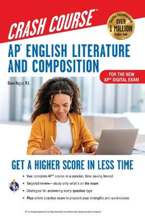 AP English Literature & Composition Crash Course, Book + Online : Get a Higher Score in Less Time - Dawn Hogue