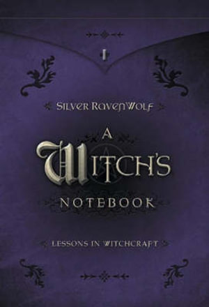 Witch's Notebook : 9 Lessons in Witchcraft - Silver Ravenwolf