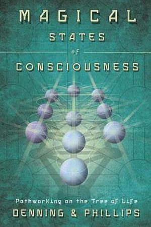 Magical States of Consciousness : Pathworking on the Tree of Life - Melita Denning