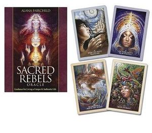 Sacred Rebels Oracle : Guidance for Living a Unique & Authentic Life - Alana Fairchild