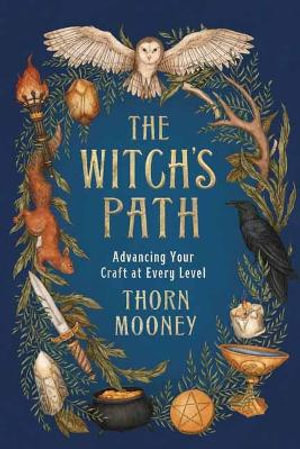 The Witch's Path : Advancing Your Craft At Every Level - Thorn Mooney