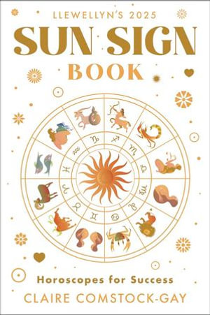 Llewellyn's 2025 Sun Sign Book : Horoscopes for Success - Llewellyn