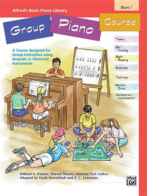 Alfred's Basic Group Piano Course, Book 1 : A Course Designed for Group Instruction Using Acoustic or Electronic Instruments - Willard A Palmer