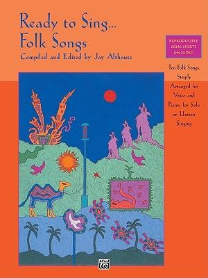 Ready to Sing . . . Folk Songs : Ready to Sing - Jay Althouse