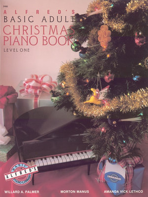 Alfred's Basic Adult Course: Christmas Piano Book - Level 1 : Alfred's Basic Adult Piano Course - Willard A Palmer