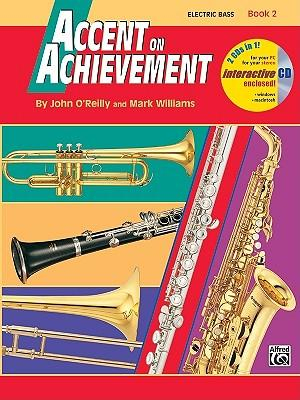 Accent on Achievement: Electric Bass - Book 2 : Book & CD - Professor John O'Reilly