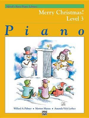 Alfred's Basic Piano Library Merry Christmas! Book 3 : Alfred's Basic Piano Library - Willard Palmer