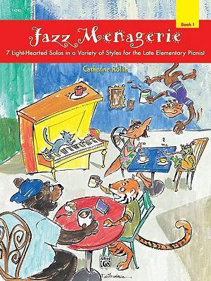 Jazz Menagerie Book 1 : 7 Light-Hearted Solos in a Variety of Styles for the Late Elementary Pianist - Catherine Rollin