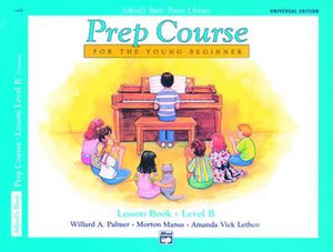 Alfred's Basic Piano Prep Course - Lesson B : Alfred's Basic Piano Library - Willard A Palmer