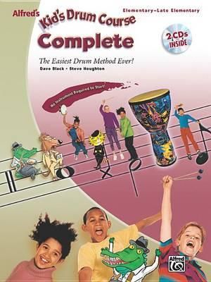 Alfred's Kid's Drum Course Complete : The Easiest Drum Method Ever!, Book & 2 CDs - Dave Black