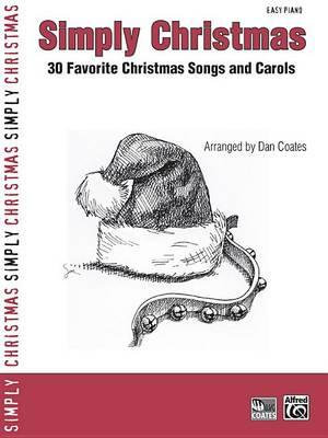 Simply Christmas : 30 Favorite Christmas Songs and Carols - Dan Coates