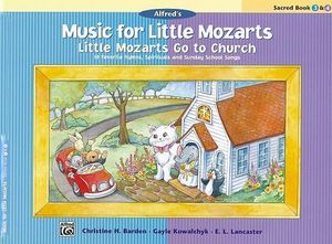 Music for Little Mozarts -- Little Mozarts Go to Church, Bk 3-4 : 10 Favorite Hymns, Spirituals and Sunday School Songs - Christine H Barden