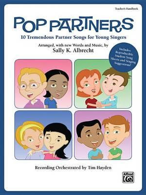 Pop Partners : 10 Tremendous Partner Songs for Young Singers - Sally K Albrecht