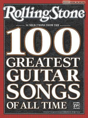 Rolling Stone 34 Selections from the 100 Greatest Guitar Songs of All Time : Authentic Guitar Tab - Alfred Publishing