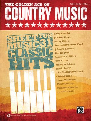 The Golden Age of Country Music : Piano/Vocal/Guitar - Alfred Publishing