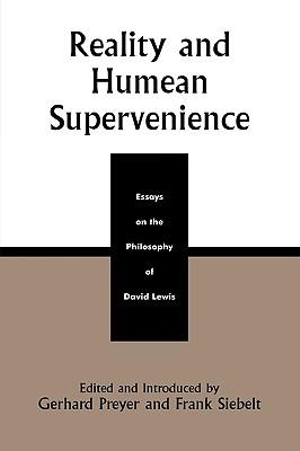 Reality and Humean Supervenience : Essays on the Philosophy of David Lewis - Gerhard Preyer