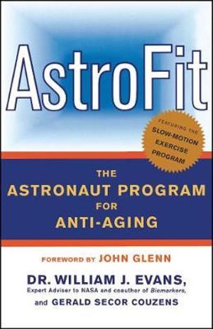 AstroFit : The Astronaut Program for Anti-Aging - William J. Evans