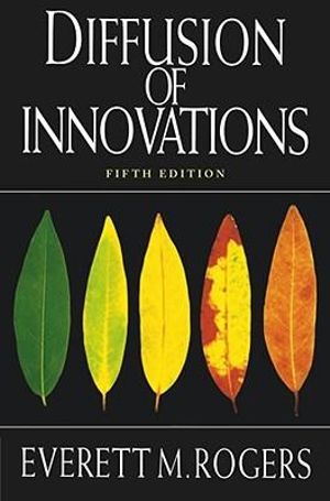 Diffusion of Innovations : 5th edition - Everett M. Rogers