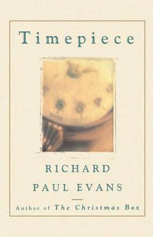 Timepiece : Christmas Box Trilogy - Richard Paul Evans