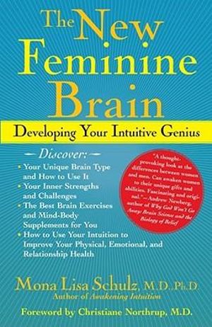 The New Feminine Brain : Developing Your Intuitive Genius - Mona Lisa Schulz