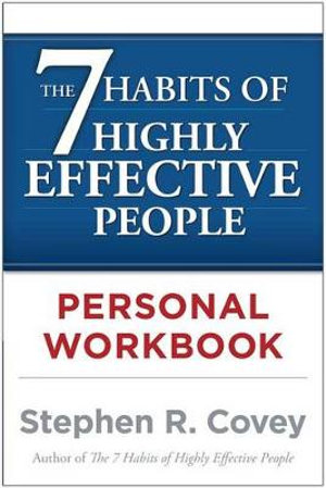 The 7 Habits of Highly Effective People: Personal Workbook - Stephen R. Covey