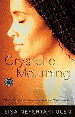 Crystelle Mourning : A Novel - Eisa Nefertari Ulen