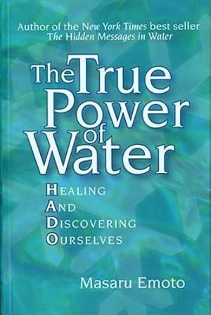 True Power of Water : No Series - Masaru Emoto