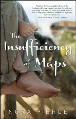 The Insufficiency of Maps : A Novel - Nora Pierce