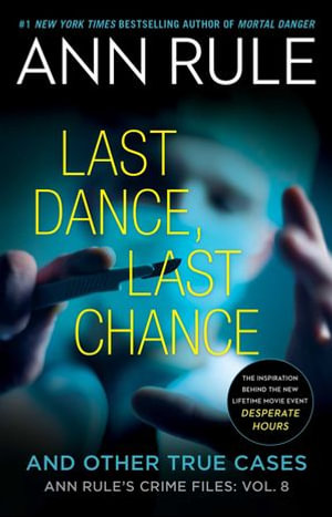 Last Dance, Last Chance : Anne Rule's Crime Files : Volume 8 - Ann Rule