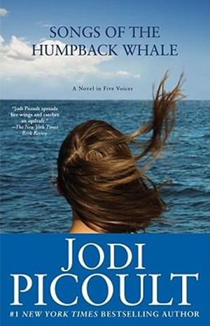 Songs of the Humpback Whale : A Novel in Five Voices - Jodi Picoult