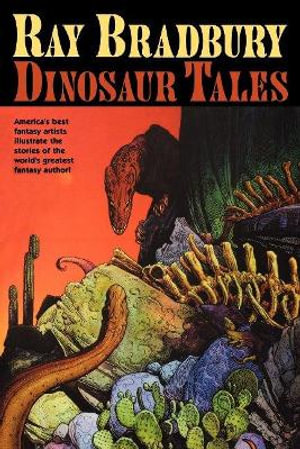 Ray Bradbury Dinosaur Tales - Ray Bradbury