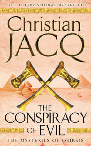 The Conspiracy of Evil : THE MYSTERIES OF OSIRIS - Christian Jacq