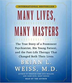 Many Lives, Many Masters - M D Brian L Weiss