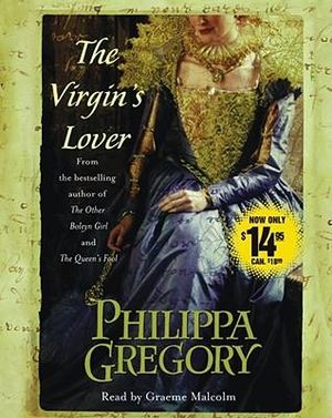 The Virgin's Lover : Boleyn - Philippa Gregory