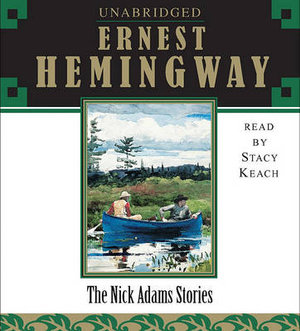 The Nick Adams Stories - Ernest Hemingway