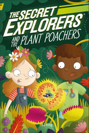 The Secret Explorers and the Plant Poachers : Secret Explorers - Dorling Kindersley 