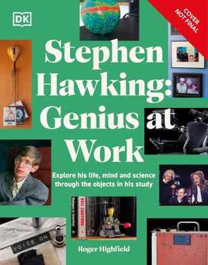 Stephen Hawking Genius at Work - Roger Highfield