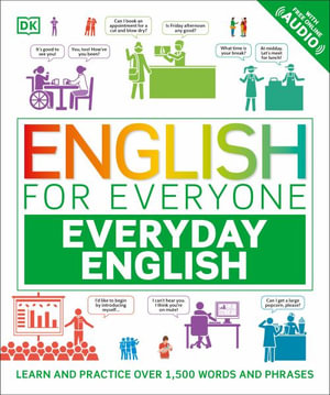 English for Everyone Everyday English : Learn and Practice Over 1,500 Words and Phrases - DK