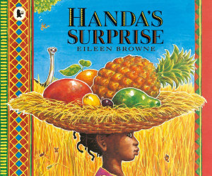 Handa's Surprise : Read and Share - Eileen Browne