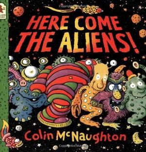 Here Come the Aliens! - Colin McNaughton