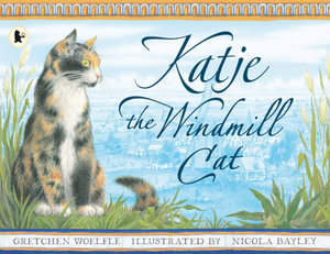 Katje the Windmill Cat - Gretchen Woelfle