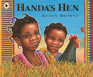 Handa's Hen : Handa - Eileen Browne