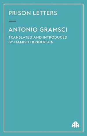 Prison Letters : Pluto Classics - Antonio Gramsci