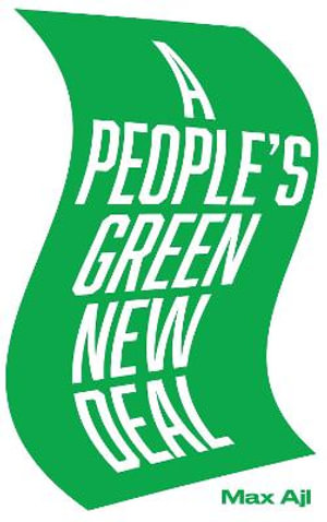 A People's Green New Deal - Max Ajl